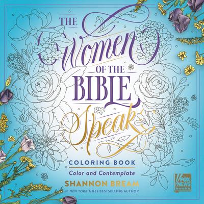 The Women of the Bible Speak Coloring Book: Color and Contemplate