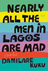 Nearly All the Men in Lagos Are Mad: Stories Subscription