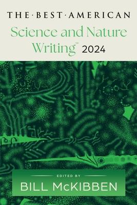 The Best American Science and Nature Writing 2024