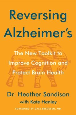 Reversing Alzheimer's: The New Toolkit to Improve Cognition and Protect Brain Health