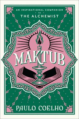 Maktub: An Inspirational Companion to the Alchemist