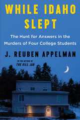 While Idaho Slept: The Hunt for Answers in the Murders of Four College Students Subscription