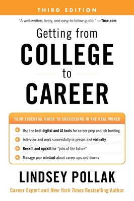 Getting from College to Career Third Edition: Your Essential Guide to Succeeding in the Real World