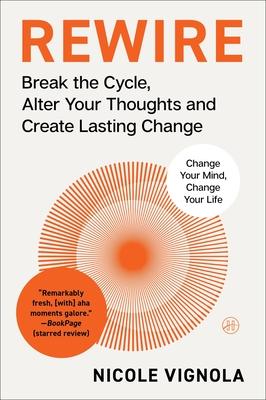 Rewire: Break the Cycle, Alter Your Thoughts and Create Lasting Change (Your Neurotoolkit for Everyday Life) Subscription
