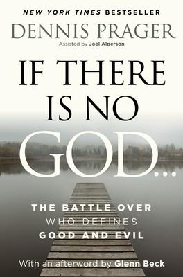 If There Is No God: The Battle Over Who Defines Good and Evil Subscription