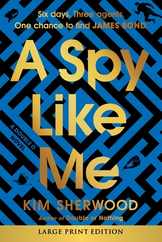 A Spy Like Me: Six Days. Three Agents. One Chance to Find James Bond. Subscription