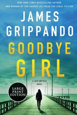 Goodbye Girl: A Jack Swyteck Novel