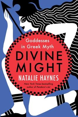 Divine Might: Goddesses in Greek Myth