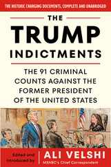 The Trump Indictments: The 91 Criminal Counts Against the Former President of the United States Subscription