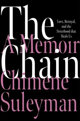 The Chain: Love, Betrayal, and the Sisterhood That Heals Us