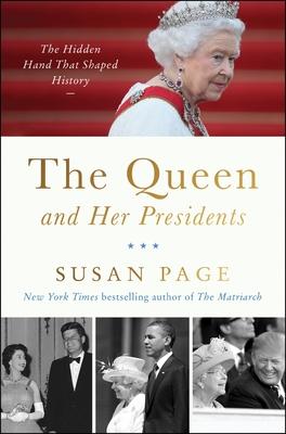 The Queen and Her Presidents: The Hidden Hand That Shaped History Subscription