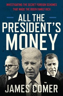 All the President's Money: Investigating the Secret Foreign Schemes That Made the Biden Family Rich Subscription