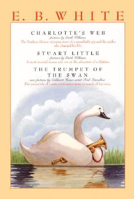 E. B. White Box Set: 3 Classic Favorites: Charlotte's Web, Stuart Little, the Trumpet of the Swan