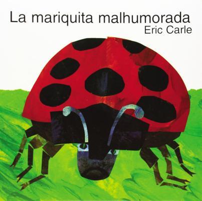 La Mariquita Malhumorada: The Grouchy Ladybug (Spanish Edition)