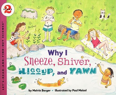 Why I Sneeze, Shiver, Hiccup, & Yawn