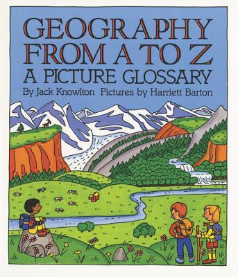 Geography from A to Z: A Picture Glossary