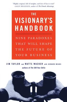 Visionary's Handbook: Nine Paradoxes That Will Shape the Future of Your Business Subscription