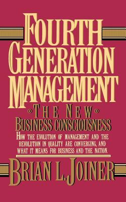 Fourth Generation Management: The New Business Consciousness