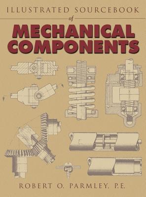 Illustrated Sourcebook of Mechanical Components