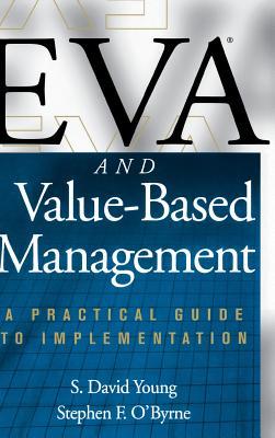 Eva and Value-Based Management: A Practical Guide to Implementation