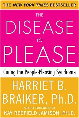 The Disease to Please: Curing the People-Pleasing Syndrome