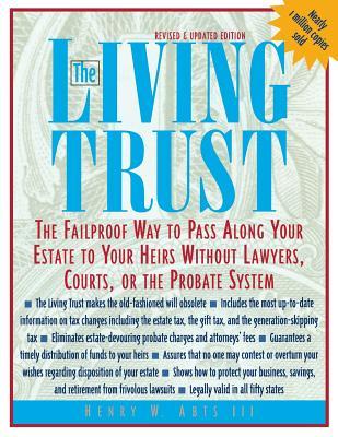 The Living Trust: The Failproof Way to Pass Along Your Estate to Your Heirs