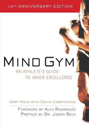 Mind Gym: An Athlete's Guide to Inner Excellence