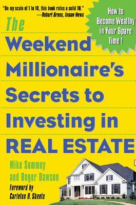 The Weekend Millionaire's Secrets to Investing in Real Estate: How to Become Wealthy in Your Spare Time: How to Become Wealthy in Your Spare Time Subscription