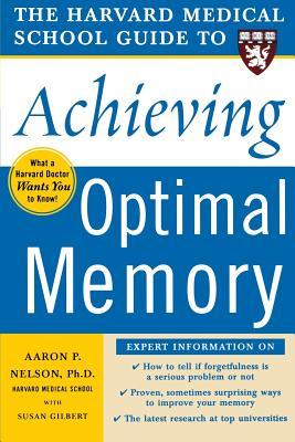 The Harvard Medical School Guide to Achieving Optimal Memory