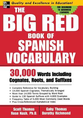 The Big Red Book of Spanish Vocabulary: 30,000 Words Through Cognates, Roots, and Suffixes