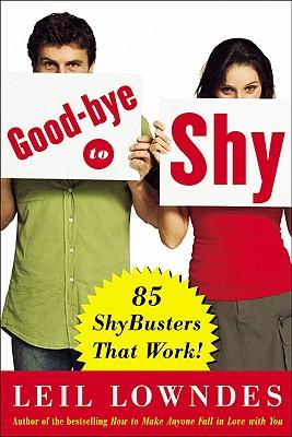 Goodbye to Shy: 85 Shybusters That Work!