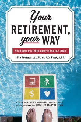 Your Retirement, Your Way: Why it takes more than money to live your dream