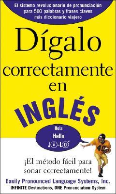 Dgalo correctamente en ingls: Say It Right In English