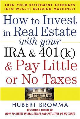How to Invest in Real Estate with Your IRA and 401(k) and Pay Litle or No Taxes: Turn Your Retirement Accounts Into Wealth-Building Machines! Subscription