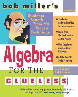 Bob Miller's Algebra for the Clueless, 2nd Edition