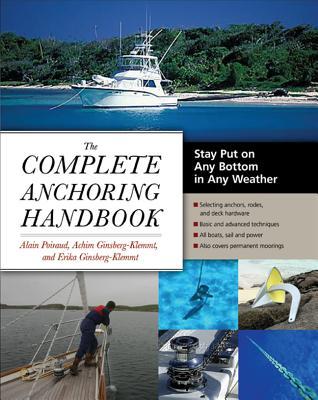 The Complete Anchoring Handbook: Stay Put on Any Bottom in Any Weather