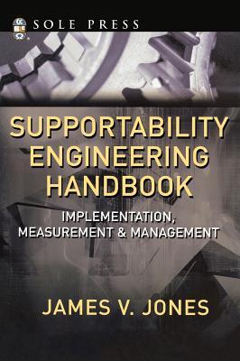 Supportability Engineering Handbook: Implementation, Measurement and Management