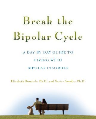 Break the Bipolar Cycle: A Day by Day Guide to Living with Bipolar Disorder