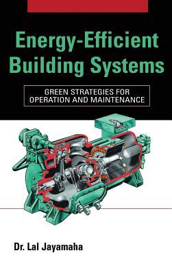 Energy-Efficient Building Systems: Green Strategies for Operation and Maintenance