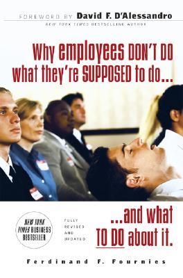 Why Employees Don't Do What They're Supposed to Do and What to Do about It