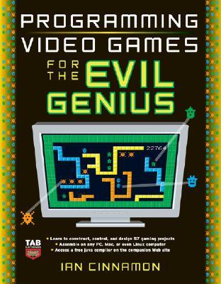 Programming Video Games for the Evil Genius