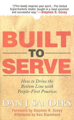 Built to Serve: How to Drive the Bottom Line with People-First Practices