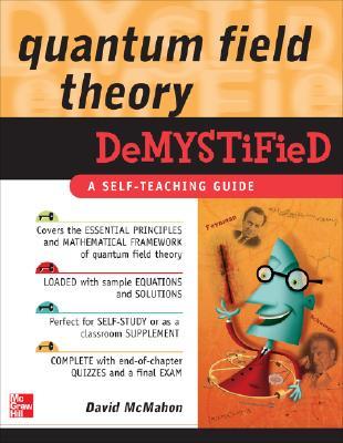 Quantum Field Theory Demystified: A Self-Teaching Guide