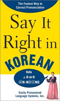 Say It Right in Korean: Thefastest Way to Correct Pronunication