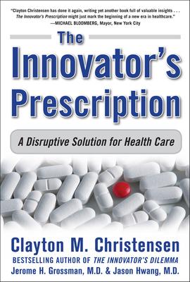 The Innovator's Prescription: A Disruptive Solution for Health Care Subscription