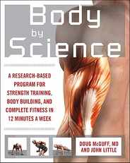 Body by Science: A Research Based Program to Get the Results You Want in 12 Minutes a Week Subscription