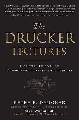 The Drucker Lectures: Essential Lessons on Management, Society and Economy