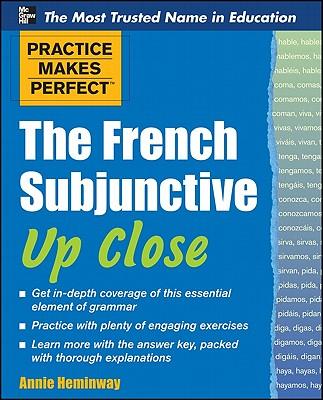 Practice Makes Perfect the French Subjunctive Up Close