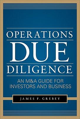 Operations Due Diligence: An M&A Guide for Investors and Business