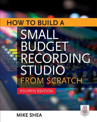 How to Build a Small Budget Recording Studio from Scratch 4/E